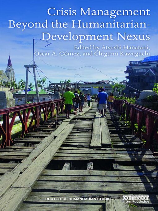 Title details for Crisis Management Beyond the Humanitarian-Development Nexus by Atsushi Hanatani - Available